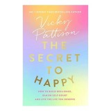 The Secret to Happy Vicky Pattison Carte de dezvoltare personala carte straina carte in engleza