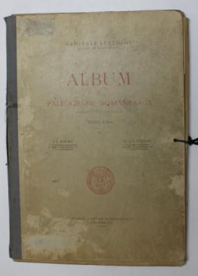 ALBUM DE PALEOGRAFIE ROMANEASCA (SCRIEREA CHIRILICA) de I. BIANU si NICOLAE CARTOJAN (1940) foto