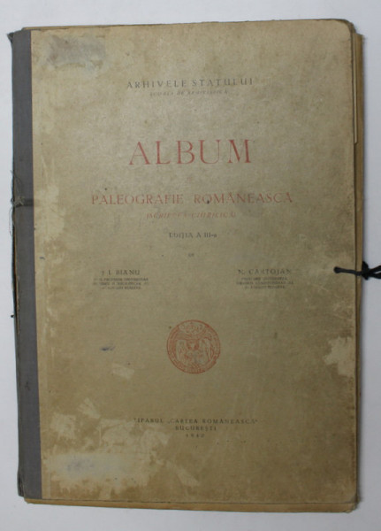 ALBUM DE PALEOGRAFIE ROMANEASCA (SCRIEREA CHIRILICA) de I. BIANU si NICOLAE CARTOJAN (1940)