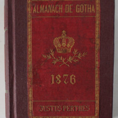 ALMANACH DE GOTHA , ANNUAIRE GENEALOGIQUE , DIPLOMATIQUE ET STATISTIQUE , 1876