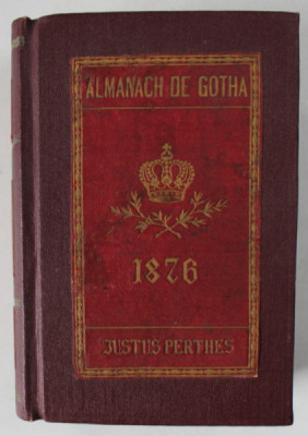 ALMANACH DE GOTHA , ANNUAIRE GENEALOGIQUE , DIPLOMATIQUE ET STATISTIQUE , 1876 foto
