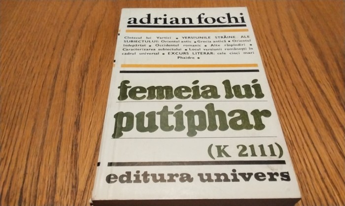 FEMEIA LUI PUTIPHAR (K2111) - Adrian Fochi - Editura Univers, 1982, 325 p.