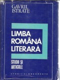 Cumpara ieftin Limba romana literara - Studii si articole - Gavril Istrate