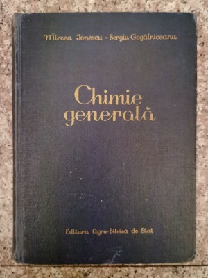 Chimie Generala - Mircea Ionescu, Sergiu Gogalniceanu , A381 foto