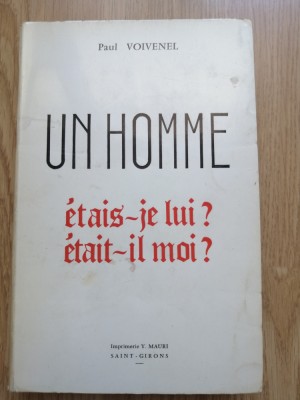 Paul VOIVENEL - Un homme. Etais-je lui ? Etait-il moi ? - 1969 - autographe foto