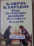 KARPOV - KASPAROV POUR LA COURONNE MONDIALE DES ECHECS MOSCOU 85-YOURI AVERBACH, MARK TAIMANOV-229047
