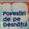 Povestiri de pe Desnatui