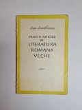 Studii și articole de literatură rom&acirc;nă veche &ndash; Aut. Dan Zamfirescu, Ed. pentru Literatură, 1967 - Dedicatie si Autograf