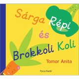 S&aacute;rga R&eacute;pi &eacute;s Brokkoli Koli - Tomor Anita