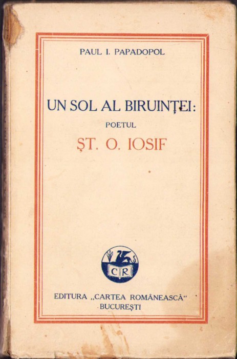 HST C1047 Un sol al biruinței: poetul Șt O Iosif 1930 ediția I Papadopol