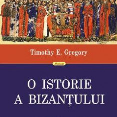 O istorie a Bizantului ed.2 - Timothy E. Gregory