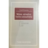 Camil Muresanu - Natiune, nationalism. Evolutia nationalitatilor (Editia: 1996)