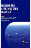 Pledging for a Free and Open Black Sea - Kaush Arha, George Scutaru