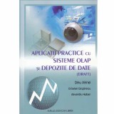 Dinu Airinei, Octavian Dospinescu, Alexandru Huiban - Aplicatii practice cu sisteme Olap si depozite de date (draft) - 132861