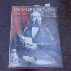 Charles Dickens and his world - J.B. Priestley (carte in limba engleza)