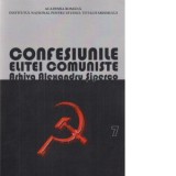 Confesiunile elitei comuniste. Romania 1944-1965: Rivalitati, represiuni, crime&amp;amp;hellip; Arhiva Alexandru Siperco, volumul VII - Andrei Siperco