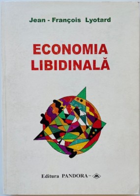 Economia libidinala - Jean Francois Lyotard foto