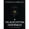 A vil&aacute;gegyetem di&oacute;h&eacute;jban - Az idő r&ouml;vid t&ouml;rt&eacute;net&eacute;nek folytat&aacute;sa - Stephen Hawking
