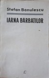 IARNA BARBATILOR. NUVELE-STEFAN BANULESCU