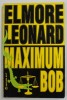 MAXIMUM BOB de ELMORE LEONARD , ANII &#039; 90