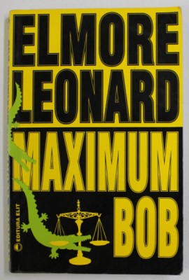 MAXIMUM BOB de ELMORE LEONARD , ANII &amp;#039; 90 foto