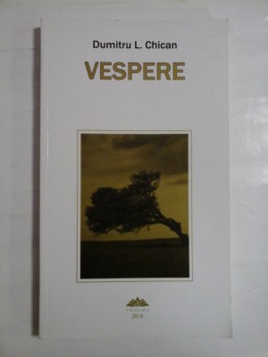VESPERE (AUTOGRAF SI DEDICATIE PENTRU GEN. I. VLAD) - DUMITRU L. CHICAN foto
