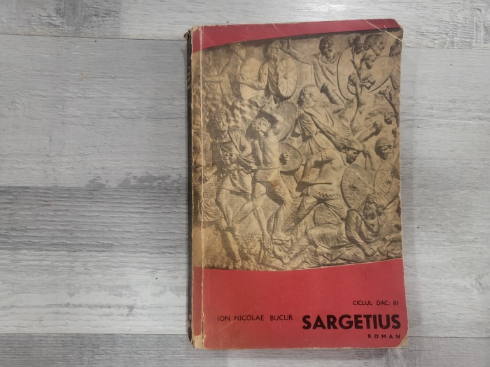 Sargetius. Ciclul dac III de Ion Nicolae Bucur