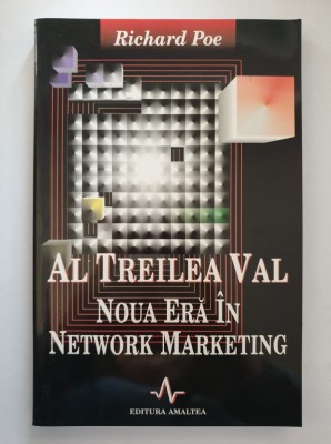 AL TREILEA VAL NOUA ERA IN NETWORK MARKETING - Richard Poe foto