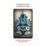 Elmulasztott utak, megtal&aacute;lt &ouml;sv&eacute;nyek - Besz&eacute;lget&eacute;s Harangoz&oacute; Imre n&eacute;prajzkutat&oacute;val