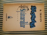 B. Traven Rascoala spanzuratilor, 1945, Alta editura