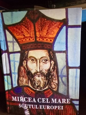 Mircea cel Mare - Scutul Europei - Fanus Neagu foto
