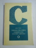 PARALELE FOLCLORICE COORDONATELE CULTURII CARPATICE - Adrian FOCHI (dedicatie si autograf)