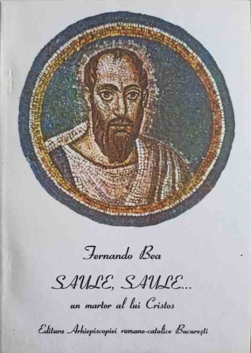 SAULE, SAULE... UN MARTOR AL LUI CRISTOS-FERNANDO BEA-220625