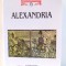 CELE MAI VECHI CARTI POPULARE IN LITERATURA ROMANA , XI ALEXANDRIA , CEA MAI VECHE VERSIUNE PASTRATA de FLORENTINA ZGRAON , 2006