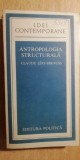 Myh 525s - CLAUDE LEVI STRAUSS - ANTROPOLOGIA STRUCTURALA - ED 1981