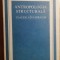 myh 525s - CLAUDE LEVI STRAUSS - ANTROPOLOGIA STRUCTURALA - ED 1981