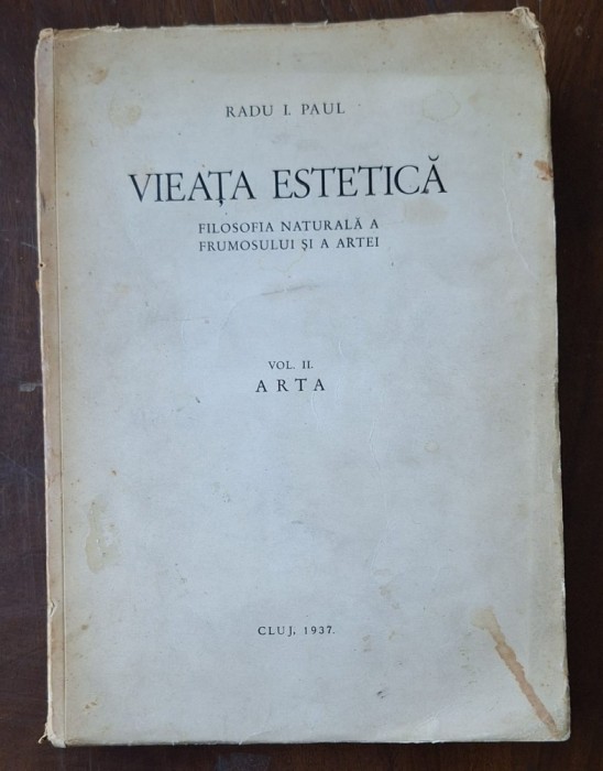 Radu I. Paul &ndash; Viaţa estetică, Vol. II: Arta (Cluj, 1937) &ndash; dedicaţie autor pt. ministrul Constantin Titel Petrescu