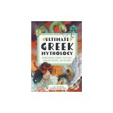 Ultimate Greek Mythology: Adventurous Stories, Fun Facts, Amazing History, and Beyond!