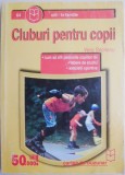 Cluburi pentru copii &ndash; Vera Secrieriu - Roman
