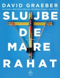 Cumpara ieftin Slujbe de mare rahat - David Graeber, ART