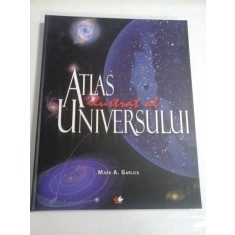 ATLAS ILUSTRAT AL UNIVERSULUI - MARK A. GARLLICK - Litera