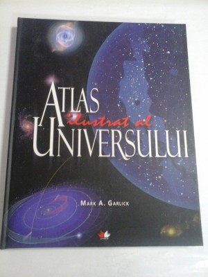 ATLAS ILUSTRAT AL UNIVERSULUI - MARK A. GARLLICK - Litera foto