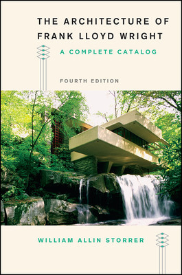 The Architecture of Frank Lloyd Wright, Fourth Edition: A Complete Catalog foto