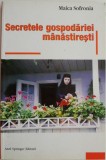 Secretele gospodariei manastiresti &ndash; Maica Sofronia - Carte Religioasa