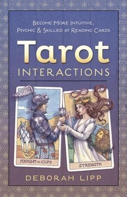 Tarot Interactions: Become More Intuitive, Psychic, and Skilled at Reading Cards foto