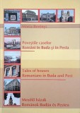 Povestile caselor. Romani in Buda si in Pesta - Maria Berenyi (editie in limbile romana, maghiara si engleza)