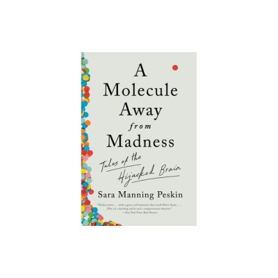 A Molecule Away from Madness: Tales of the Hijacked Brain foto