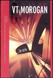 In Vrie V.T. Morogan Roman Beletristica Crime Scene Press 2016 Romana Carte Paperback Buna 303 Pagini
