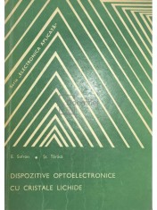 E. Sofron - Dispozitive optoelectronice cu cristale lichide (Editia: 1976) foto