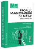 Profilul magistratului de m&acirc;ine. Proba interviului - Paperback brosat - Universul Juridic
